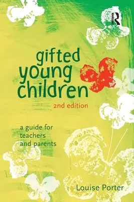 Tehetséges kisgyermekek: Útmutató tanároknak és szülőknek - Gifted Young Children: A guide for teachers and parents