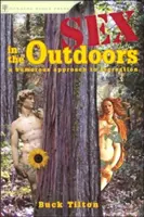 Szex a szabadban: Humoros megközelítés a szabadidő eltöltéséhez - Sex in the Outdoors: A Humorous Approach to Recreation