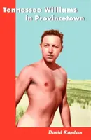 Tennessee Williams Provincetownban - Tennessee Williams in Provincetown