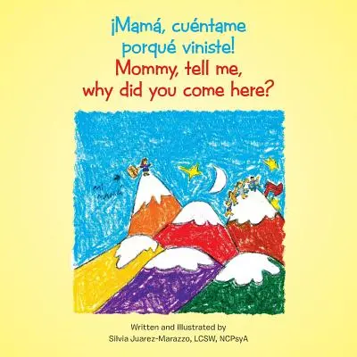 Mam, cuntame porqu viniste!: Mami, mondd meg, miért jöttél ide? - Mam, cuntame porqu viniste!: Mommy, tell me, why did you come here?