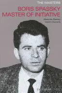 Borisz Szpasszkij A kezdeményezés mestere - Boris Spassky Master of Initiative