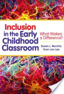 Inklúzió a kisgyermekkori osztályteremben: What Makes a Difference? - Inclusion in the Early Childhood Classroom: What Makes a Difference?