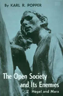 A nyílt társadalom és ellenségei, 2. kötet: A prófécia dagálya: Hegel, Marx és az utóélet - Open Society and Its Enemies, Volume 2: The High Tide of Prophecy: Hegel, Marx, and the Aftermath