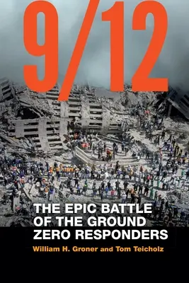 9/12: A Ground Zero válaszadóinak epikus csatája - 9/12: The Epic Battle of the Ground Zero Responders