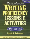 Ready-To-Use Writing Proficiency Lessons & Activities: 10. osztályos szint - Ready-To-Use Writing Proficiency Lessons & Activities: 10th Grade Level