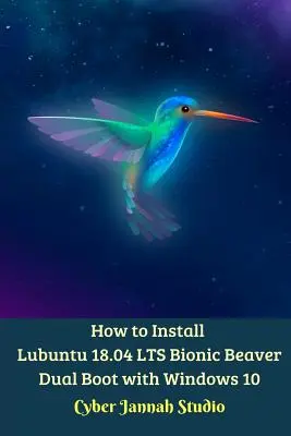 A Lubuntu 18.04 LTS Bionic Beaver Dual Boot telepítése a Windows 10 Standar Editionnel - How to Install Lubuntu 18.04 LTS Bionic Beaver Dual Boot with Windows 10 Standar Edition