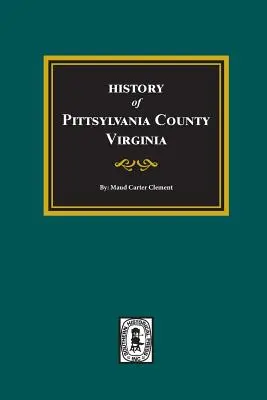 Pittsylvania megye története, Virginia - History of Pittsylvania County, Virginia