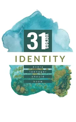 Identity: 31 vers, amit minden tinédzsernek tudnia kell - Identity: 31 Verses Every Teenager Should Know