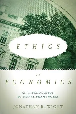 Etika a közgazdaságtanban: Bevezetés az erkölcsi keretekbe - Ethics in Economics: An Introduction to Moral Frameworks