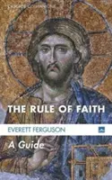 A hit szabálya: A Guide - The Rule of Faith: A Guide