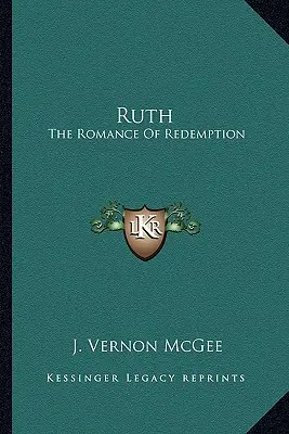 Ruth: A megváltás románca - Ruth: The Romance of Redemption