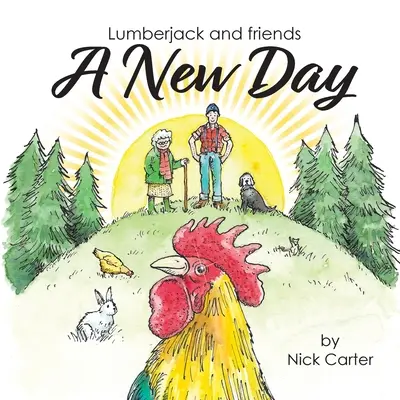 Favágó és barátai: Egy új nap - Lumberjack and Friends: A New Day