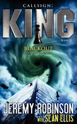 Rufzeichen König - Buch 3 - Blackout (eine Jack Sigler - Chess Team Novelle) - Callsign King - Book 3 - Blackout (a Jack Sigler - Chess Team Novella)