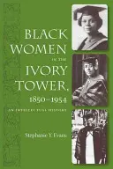 Fekete nők az elefántcsonttoronyban, 1850-1954: An Intellectual History - Black Women in the Ivory Tower, 1850-1954: An Intellectual History