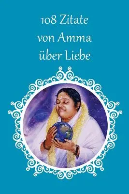 108 Zitate von Amma ber Liebe