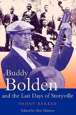 Buddy Bolden a poslední dny Storyville - Buddy Bolden and the Last Days of Storyville