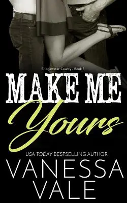 Make Me Yours: Large Print