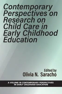 A gyermekgondozással kapcsolatos kutatás kortárs perspektívái a kora gyermekkori nevelésben - Contemporary Perspectives on Research on Child Care in Early Childhood Education