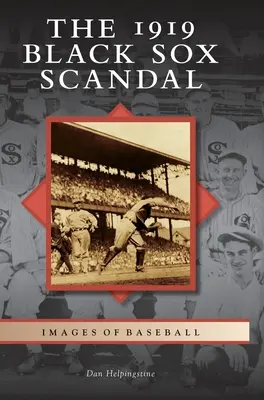 Az 1919-es Black Sox-botrány - The 1919 Black Sox Scandal