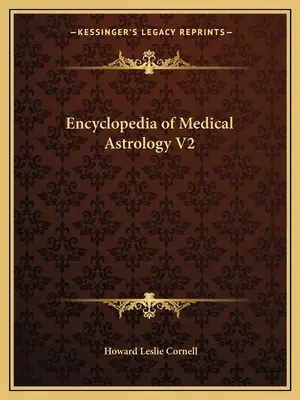 Az orvosi asztrológia enciklopédiája V2 - Encyclopedia of Medical Astrology V2