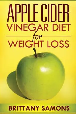 Almaecetes diéta a fogyásért - Apple Cider Vinegar Diet for Weight Loss