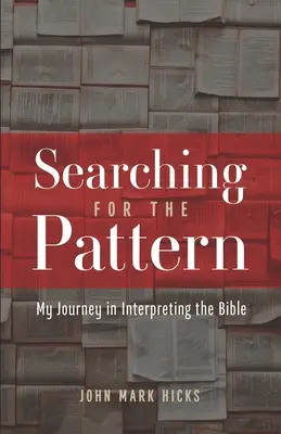 A minta keresése: A Biblia értelmezésének útja - Searching for the Pattern: My Journey in Interpreting the Bible