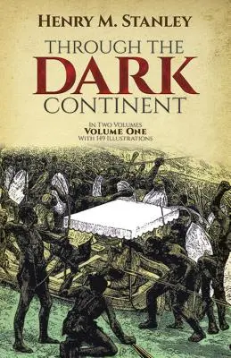 A sötét kontinensen át, 1. kötet - Through the Dark Continent, Vol. 1