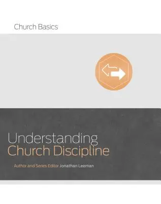 Az egyházi fegyelem megértése - Understanding Church Discipline