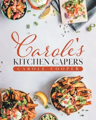 Carole konyhai kalandjai - Carole's Kitchen Capers