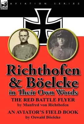 Richthofen és Boelcke saját szavaikkal - Richthofen & Boelcke in Their Own Words