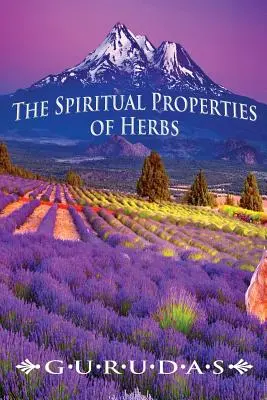 A gyógynövények spirituális tulajdonságai - The Spiritual Properties of Herbs