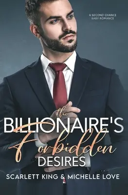 A milliárdos tiltott vágyai: Second Chance Baby Romance - The Billionaire's Forbidden Desires: Second Chance Baby Romance