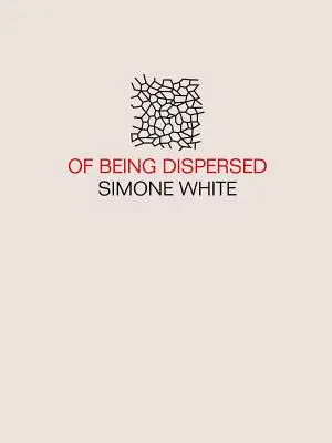 Of Being Dispersed