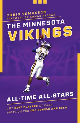 A Minnesota Vikings All-Time All-Stars: A legjobb játékosok minden poszton a lila-arany mezben - The Minnesota Vikings All-Time All-Stars: The Best Players at Each Position for the Purple and Gold