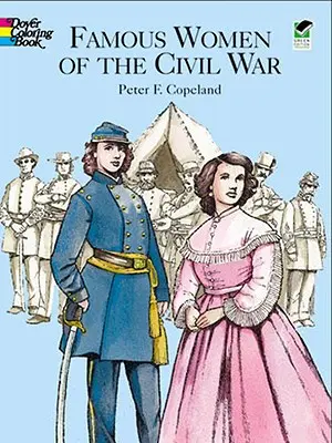 Híres nők a polgárháború színezőkönyv - Famous Women of the Civil War Coloring Book