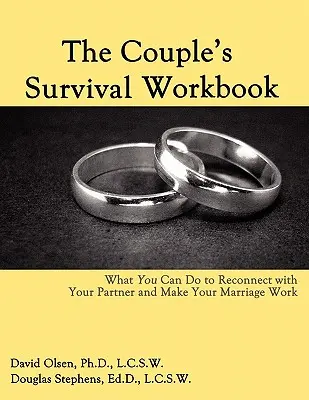 A pár túlélési munkakönyv: Mit tehetsz azért, hogy újra kapcsolatba kerülj a pároddal és működjön a házasságotok - The Couple's Survival Workbook: What You Can Do To Reconnect With Your Parner and Make Your Marriage Work