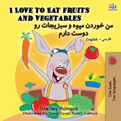 I Love to Eat Fruits and Vegetables (angol-fárszi - perzsa kétnyelvű könyv) - I Love to Eat Fruits and Vegetables (English Farsi - Persian Bilingual Book)