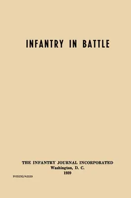 Gyalogság a csatában - The Infantry Journal Incorporated, Washington D.C., 1939 - Infantry in Battle - The Infantry Journal Incorporated, Washington D.C., 1939