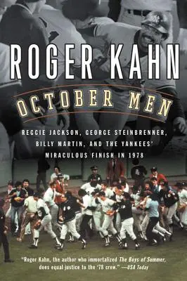 Októberi férfiak: Reggie Jackson, George Steinbrenner, Billy Martin és a Yankees 1978-as csodálatos finishe - October Men: Reggie Jackson, George Steinbrenner, Billy Martin, and the Yankees' Miraculous Finish in 1978