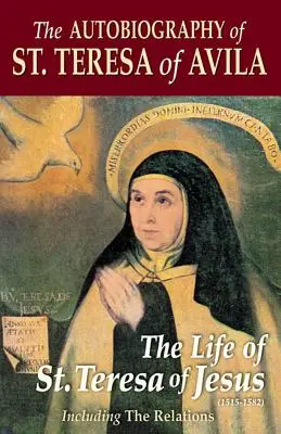 Avilai Szent Teréz önéletrajza - The Autobiography of St. Teresa of Avila