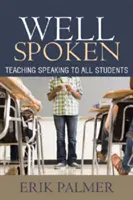 Well Spoken: A beszéd tanítása minden diák számára - Well Spoken: Teaching Speaking to All Students