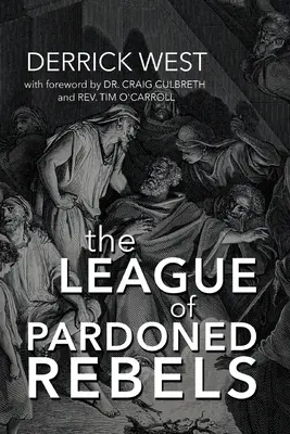 A megkegyelmezett lázadók ligája - The League of Pardoned Rebels