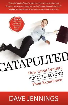 Katapultálva: Hogyan érnek el sikereket a nagy vezetők a tapasztalataikon túlmutatóan? - Catapulted: How Great Leaders Succeed Beyond Their Experience