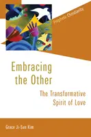 A Másik felkarolása: A szeretet átalakító szelleme - Embracing the Other: The Transformative Spirit of Love