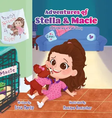 Stella és Macie kalandjai: Igaz történet ihlette kalandok - Adventures of Stella and Macie: Inspired by a True Story