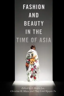 Divat és szépség Ázsia korában - Fashion and Beauty in the Time of Asia