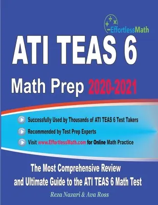 ATI TEAS 6 Math Prep 2020-2021: A legátfogóbb áttekintés és végső útmutató az ATI TEAS 6 Math teszthez - ATI TEAS 6 Math Prep 2020-2021: The Most Comprehensive Review and Ultimate Guide to the ATI TEAS 6 Math Test