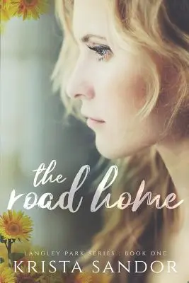 A hazafelé vezető út: Langley Park sorozat - The Road Home: Langley Park Series