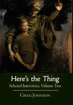 Itt a lényeg: Válogatott interjúk, 2. kötet - Here's the Thing: Selected Interviews, Volume 2