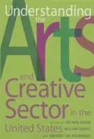 A művészeti és kreatív ágazat megértése az Egyesült Államokban - Understanding the Arts and Creative Sector in the United States